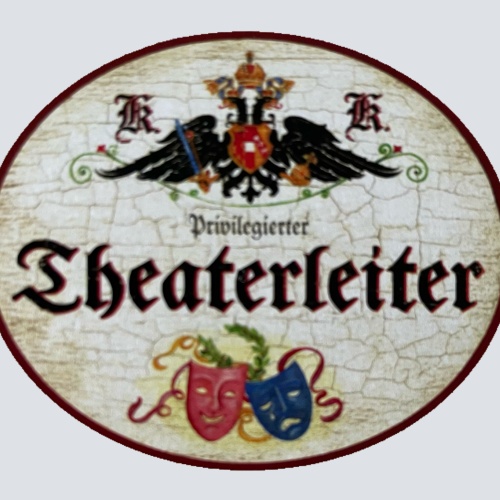 KuK Nostalgie Holzschild Privilegierter Theaterleiter Theater Bühne Schild