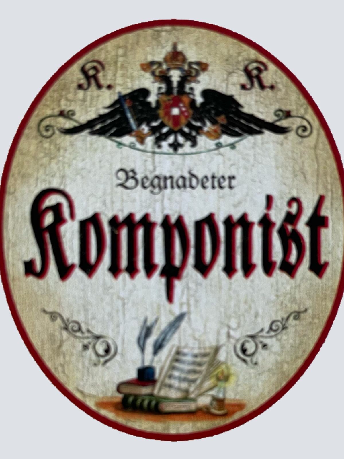 KuK Nostalgie Holzschild Begnadeter Komponist Liedermacher Songwriter Schild