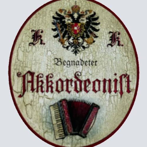 KuK Nostalgie Holzschild Begnadeter Akkordeonist Akkordeon Musiker Musik Schild