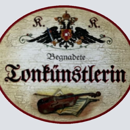 KuK Nostalgie Holzschild Begnadete Tonkünstlerin Musikerin Musik Schild