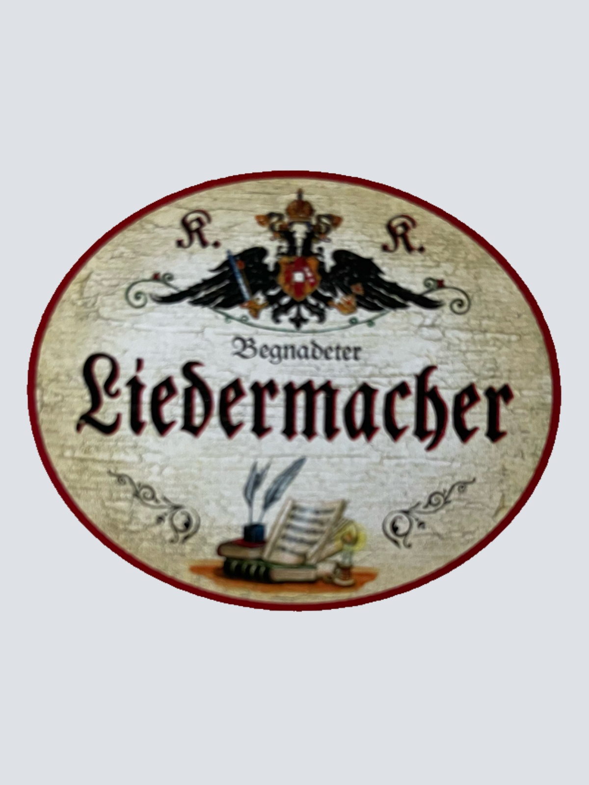 KuK Nostalgie Holzschild Begnadeter Liedermacher Songwriter Musik Schild