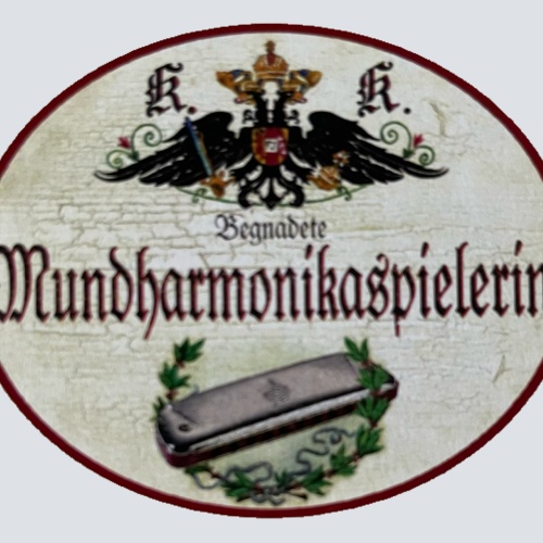 KuK Nostalgie Holzschild Begnadete Mundharmonika Spielerin Musiker Schild