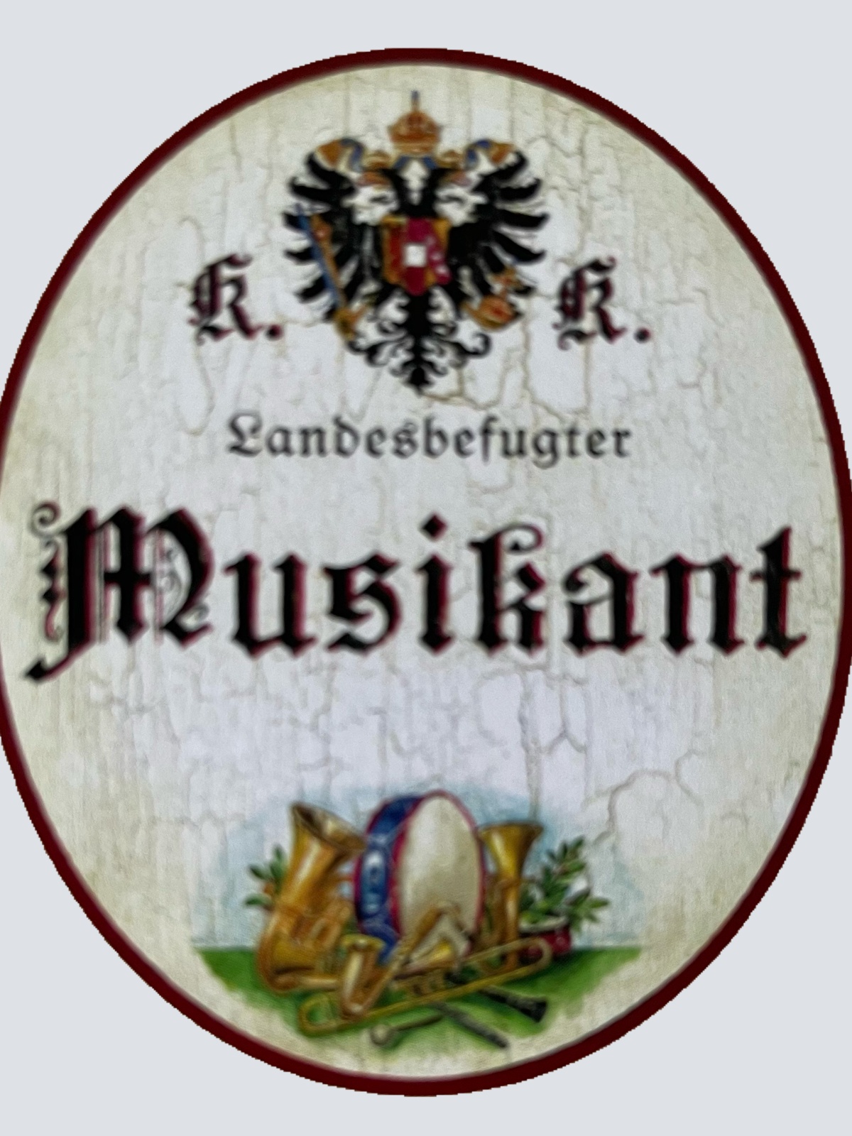 KuK Nostalgie Holzschild Landesbefugter Musikant Musiker Instrument Musik Schild