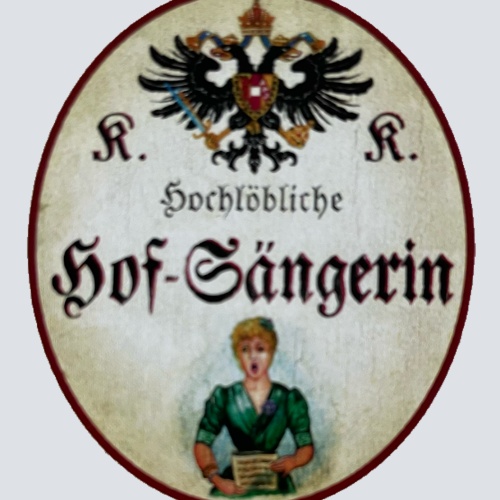 KuK Nostalgie Holzschild Hochlöbliche Hof-Sängerin Gesang Singen Sänger Schild
