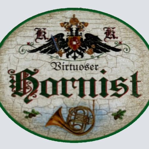 KuK Nostalgie Holzschild Virtuoser Hornist Horn Blasinstrument Musiker Schild