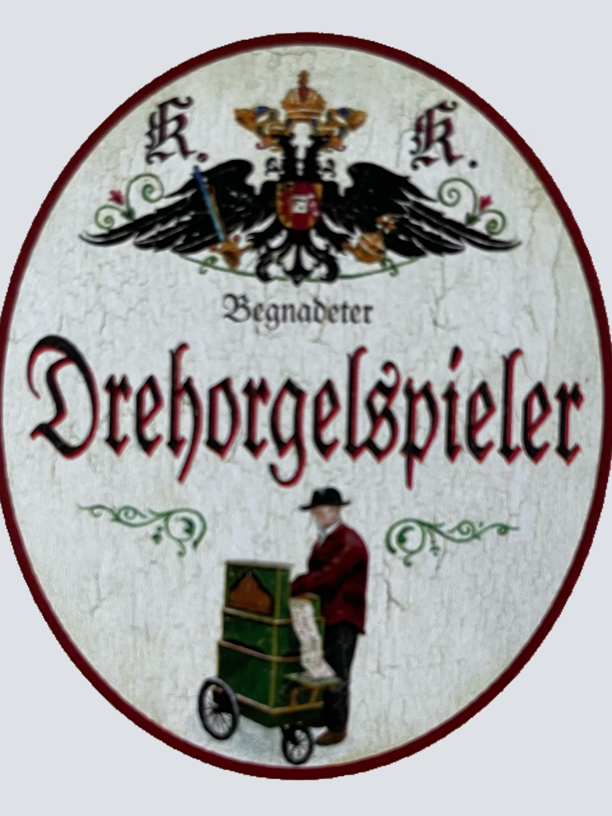 KuK Nostalgie Holz Schild Begnadeter Drehorgelspieler Leierkasten Drehorgel