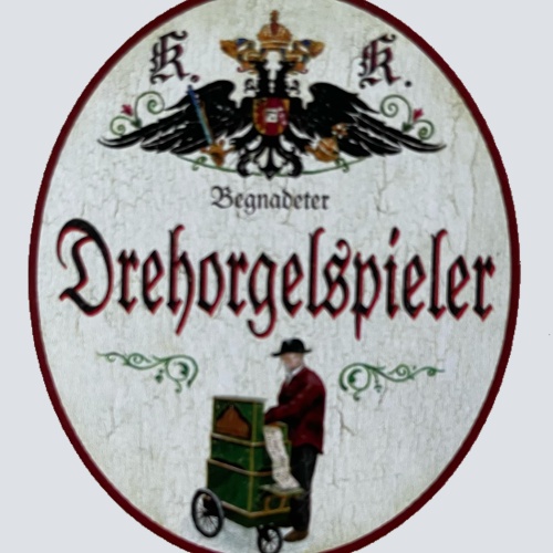 KuK Nostalgie Holz Schild Begnadeter Drehorgelspieler Leierkasten Drehorgel