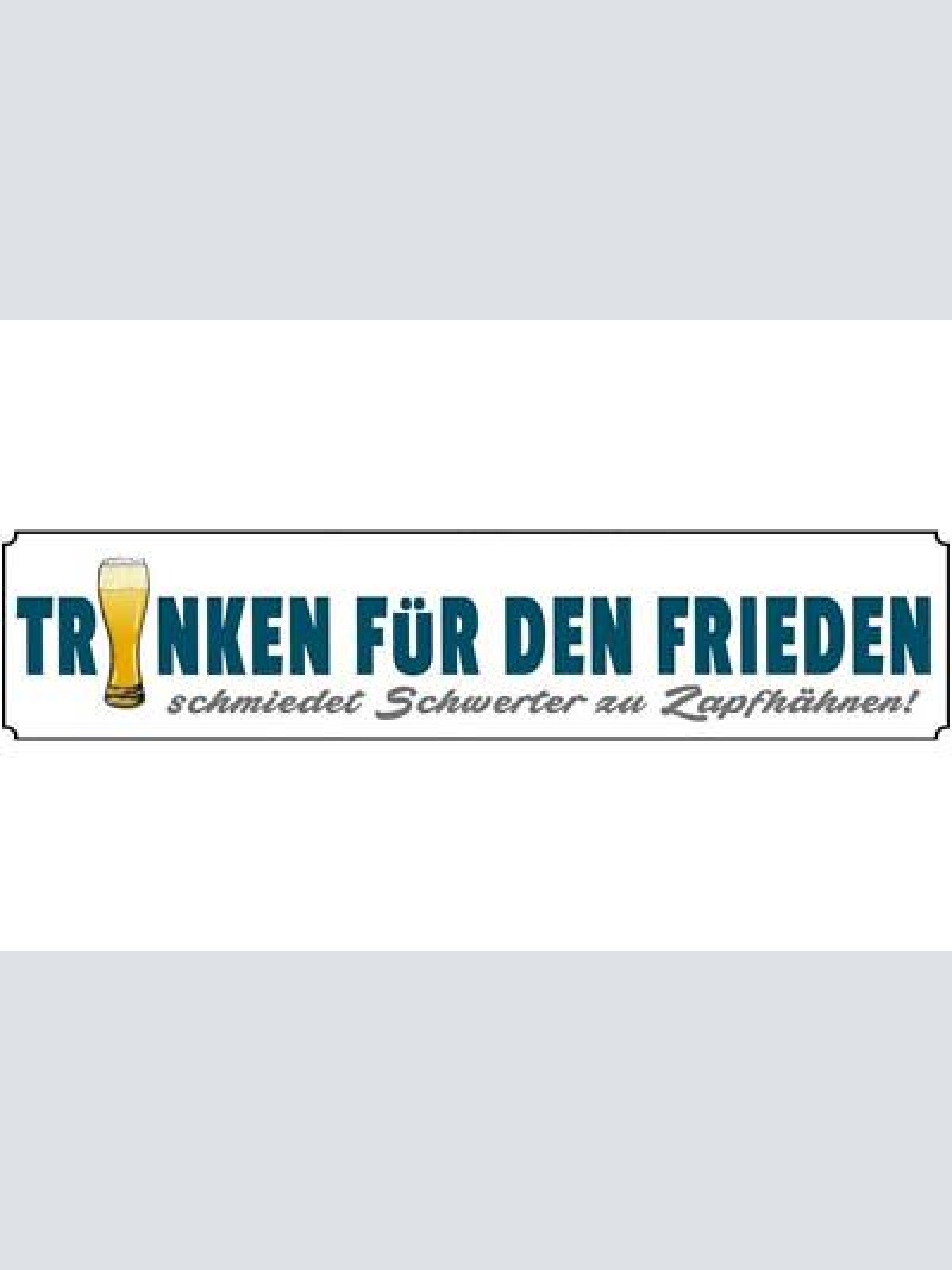 Schild trinken frieden bier alkohol freiheit bar lokal 46 x 10 blech od. holz