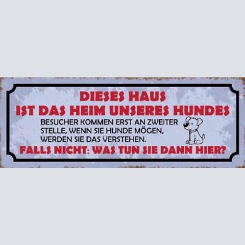 Schild dieses haus ist das heim unseres hundes besucher kommen an 2. stelle