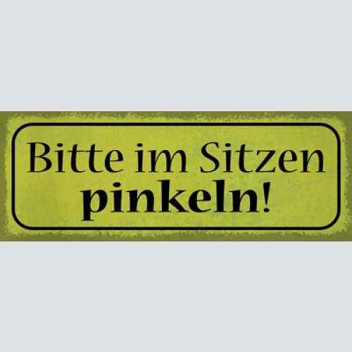 Schild bitte im sitzen pinkeln wc toilette klo deckel mann 27x10 blech od.holz