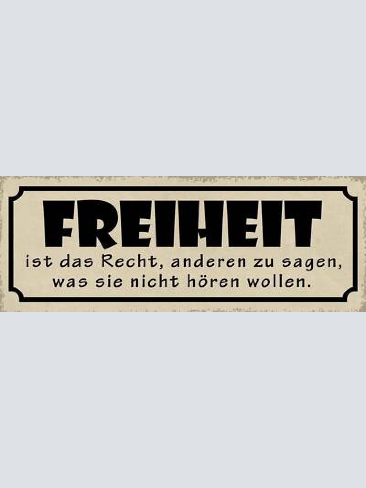 Schild freiheit ist das recht anderen zu sagen was sie nicht hören wollen 27x10