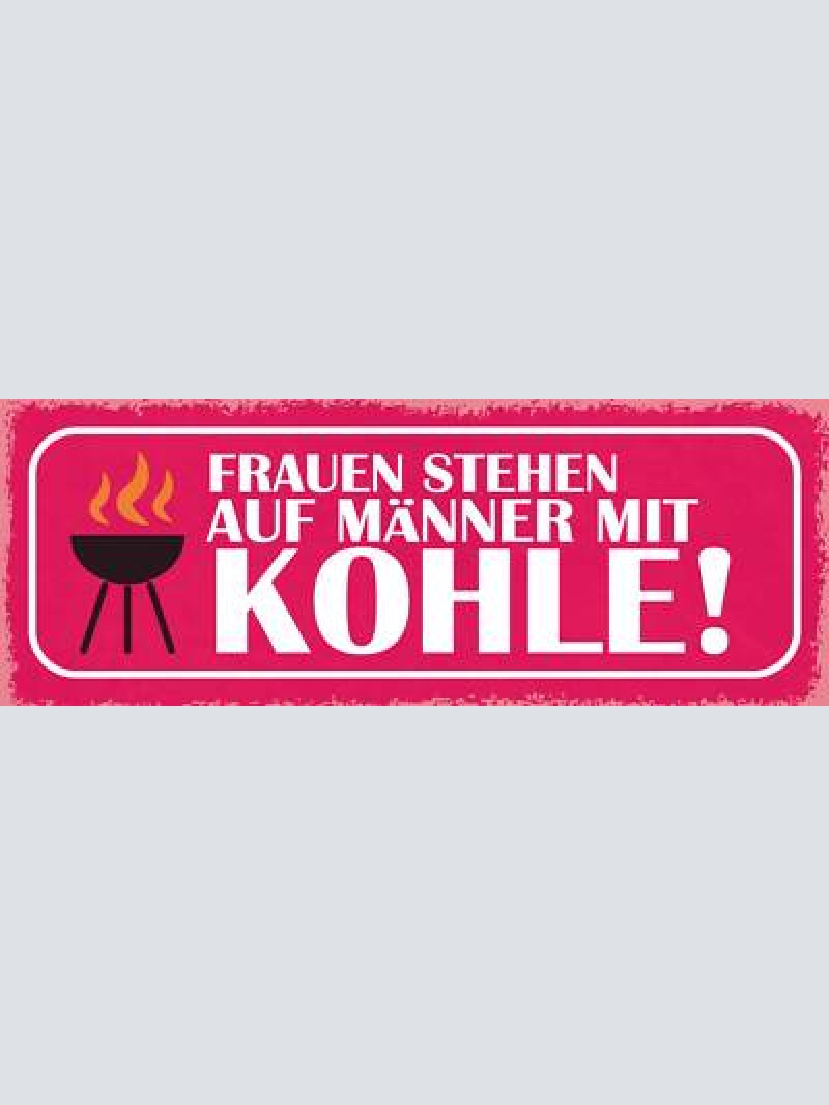 Schild frauen stehen auf männer mit kohle grill grillen 27x10 blech od.holz
