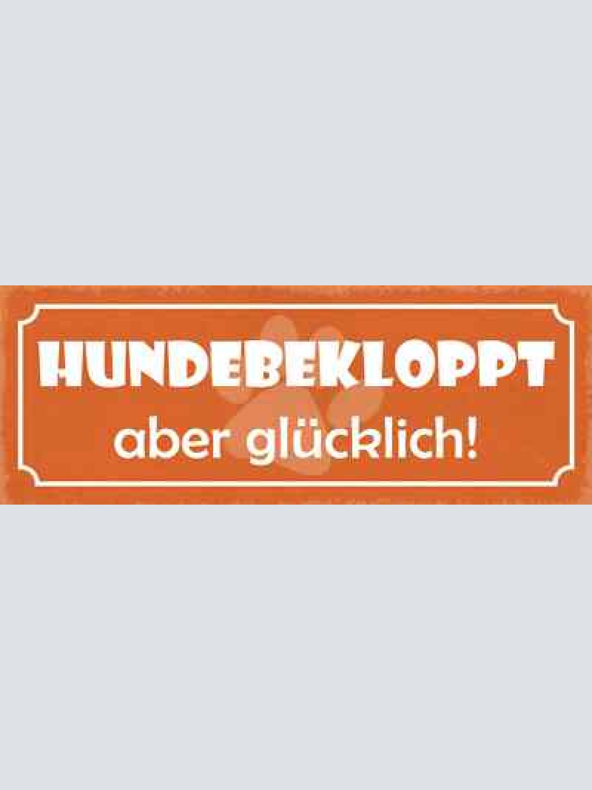 Schild hunde bekloppt aber glücklich hund haus tier liebe 27x10 blech od.holz