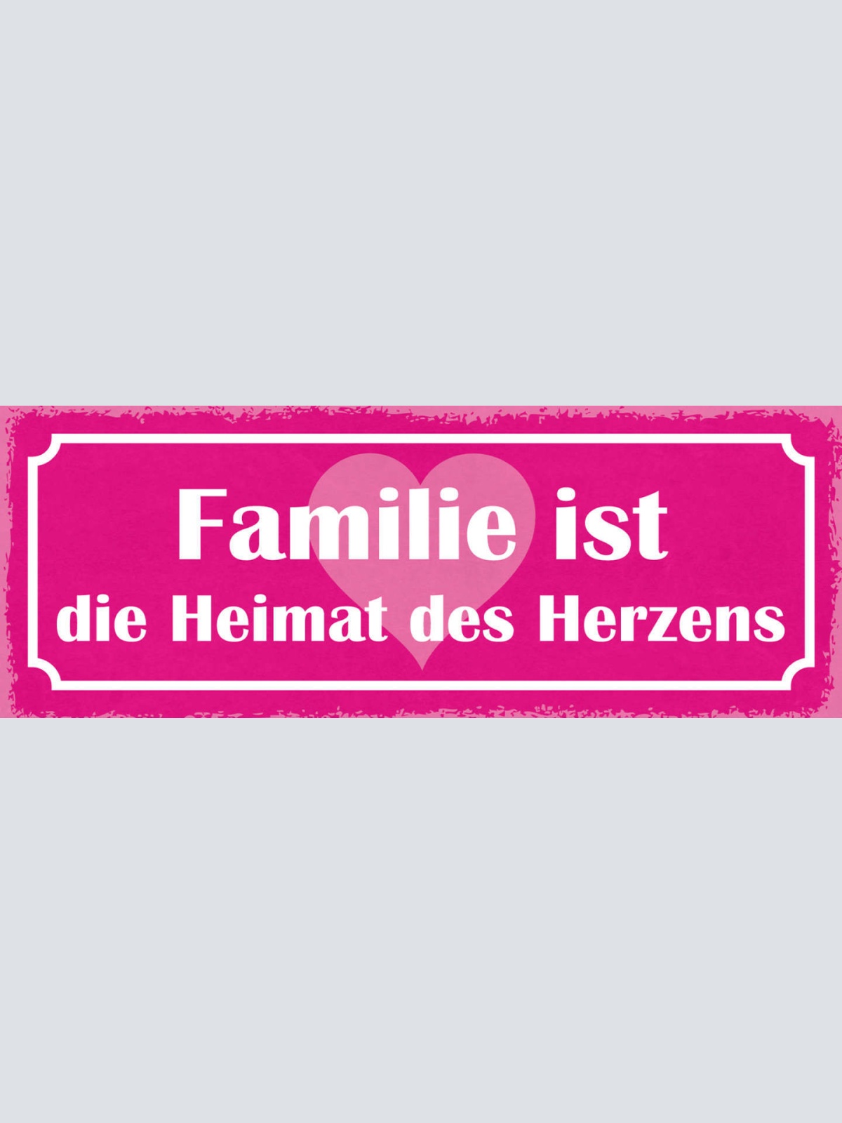 Schild Familie Ist Die Heimat Des Herzens Eltern Zuhause 27x10 Blech od.Holz