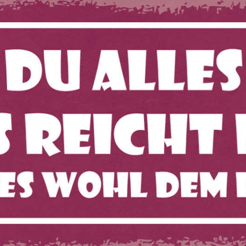 Schild Wenn Du Alles Gibst & Es Reicht Nicht Gibst Du Es Wohl Dem Falschen 27x10