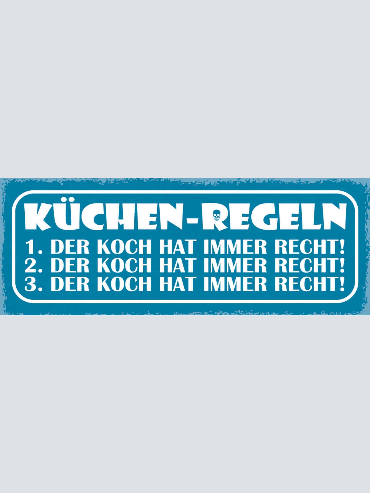 Schild Küchen Regeln 123 Der Koch Hat Immer Recht Küche 27x10 Blech od.Holz