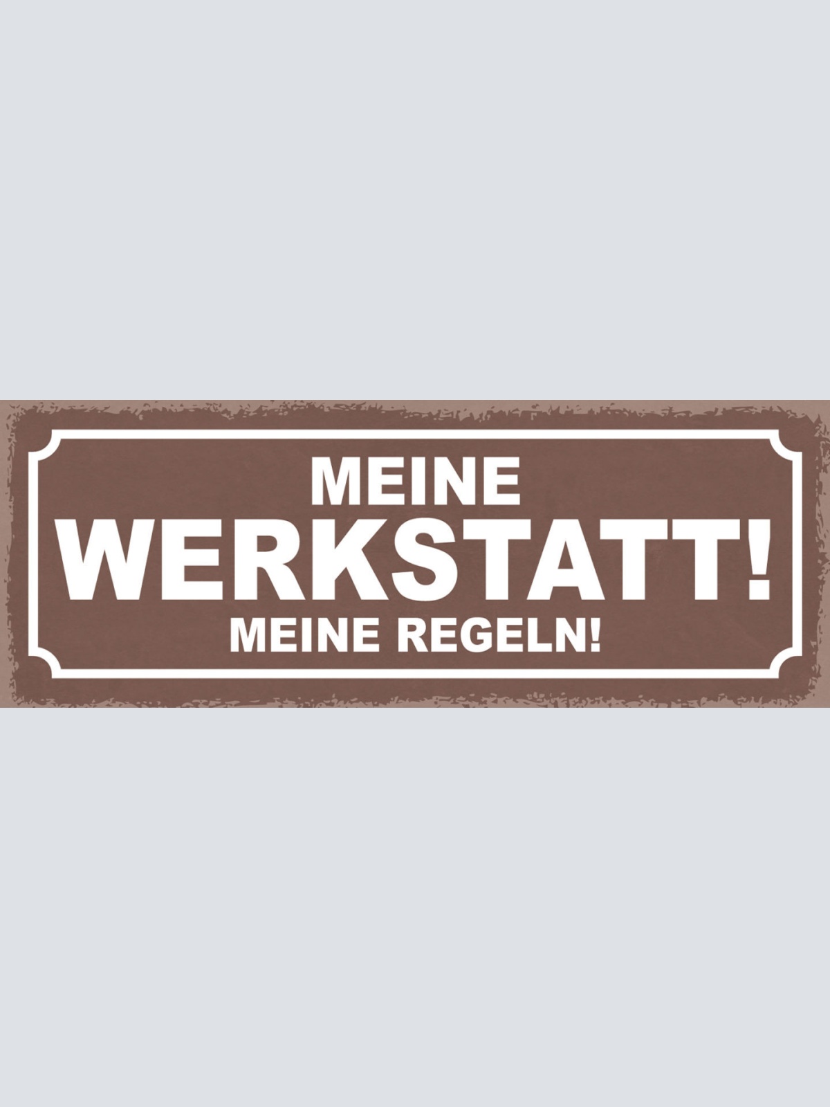 Schild Meine Werkstatt Meine Regeln Heimwerker Bastler 27x10 Blech od.Holz