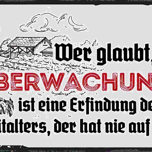 Schild Wer Glaubt Überwachungsstaat Erfindung Digital Zeitalter Nie Dorf Gelebt
