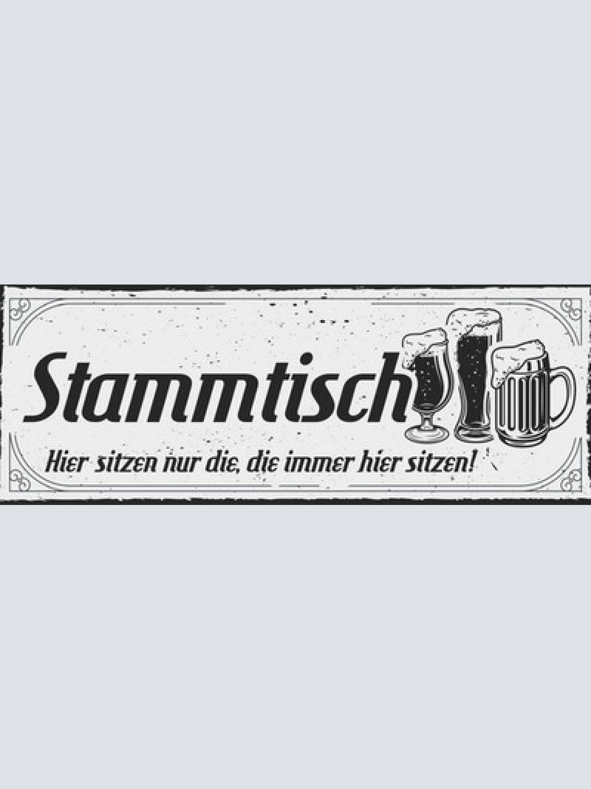 Schild Stammtisch Hier Sitzen Die Die Immer Hier Sitzen Gast 27x10 Blech od.Holz