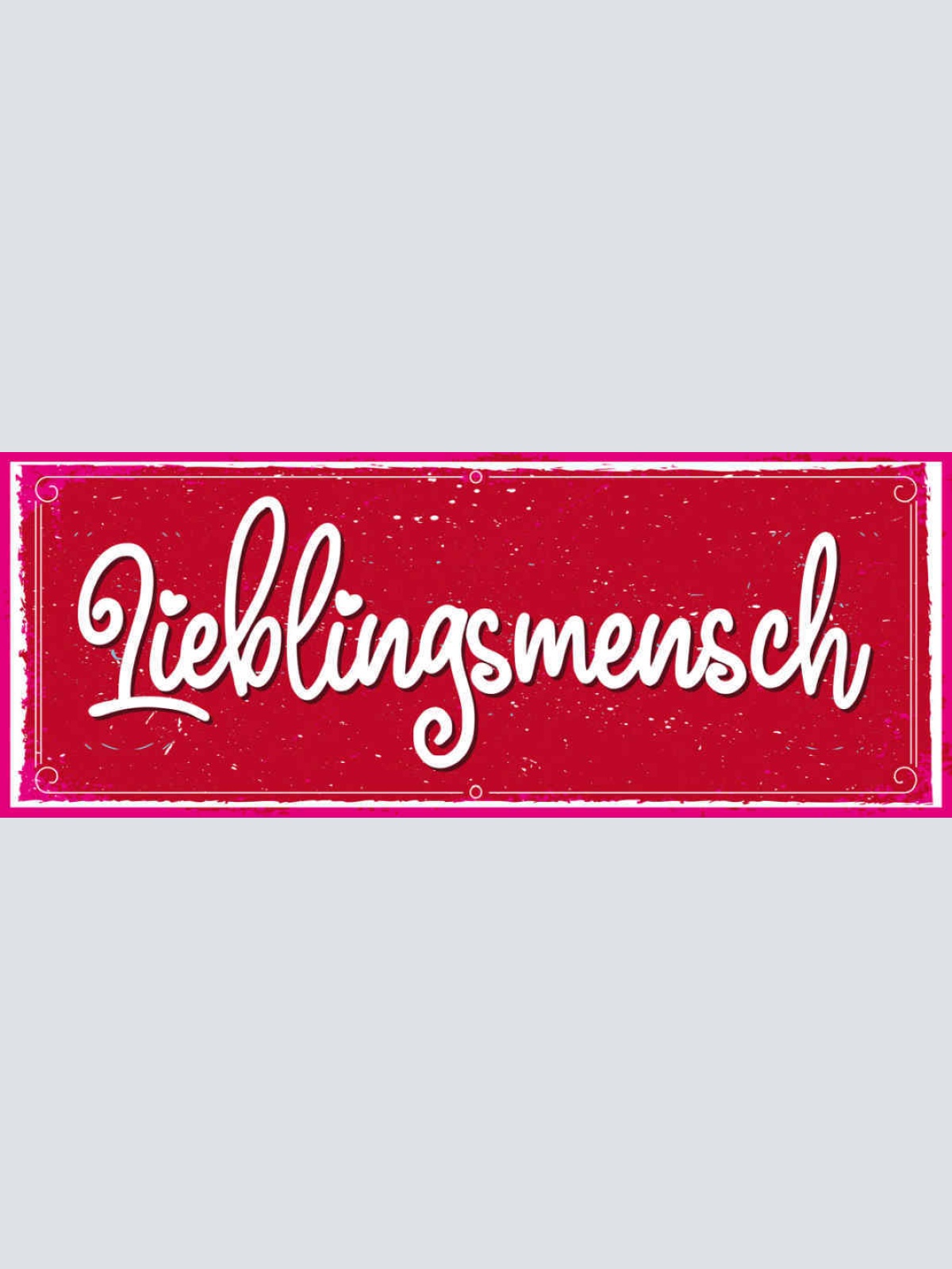 Schild Lieblingsmensch Liebling Liebe Beziehung Freundschaft 27x10 Blech od.Holz