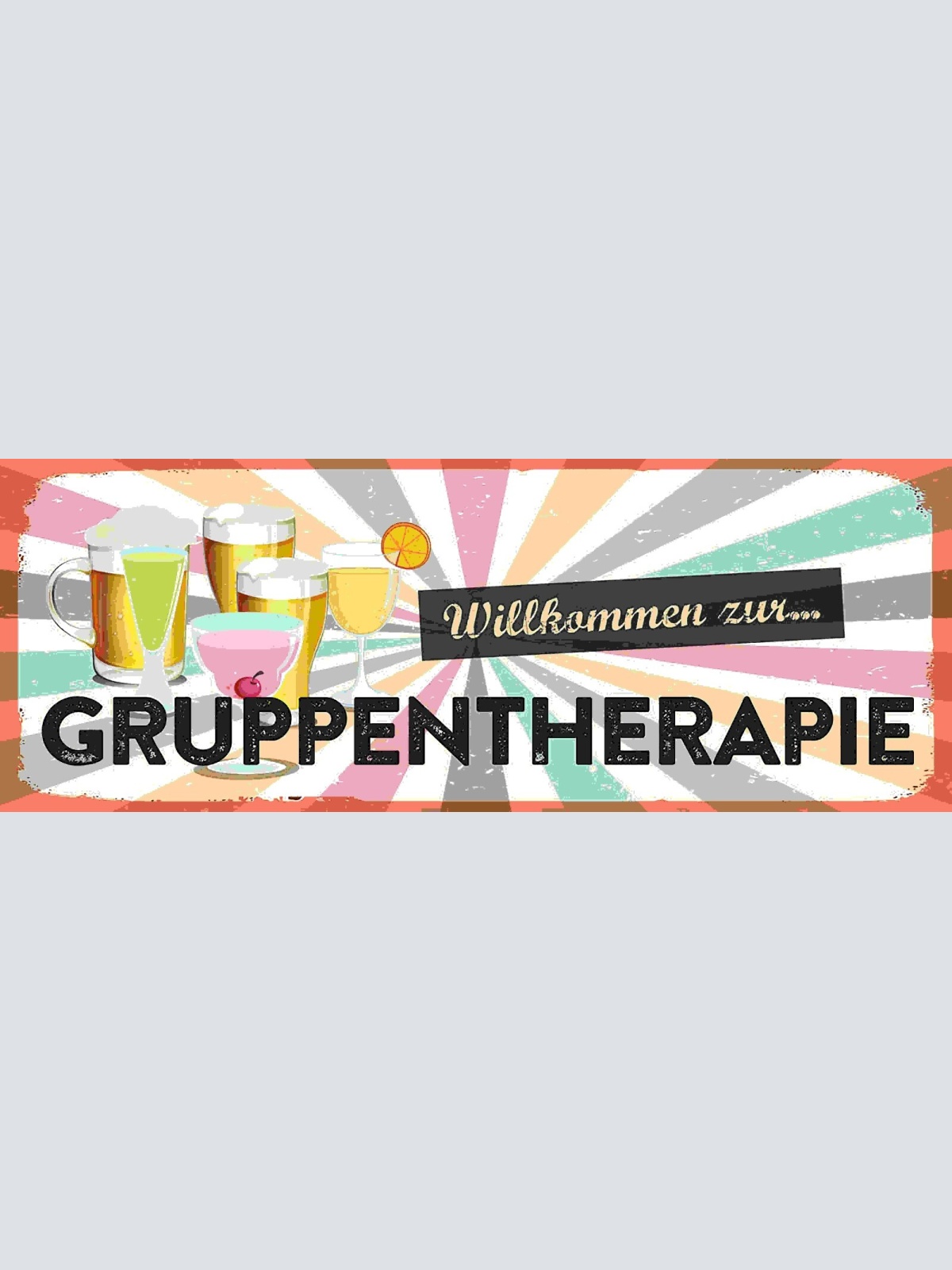 Schild Willkommen Zur Gruppentherapie Alkohol Bier Trinken 27x10 Blech od.Holz