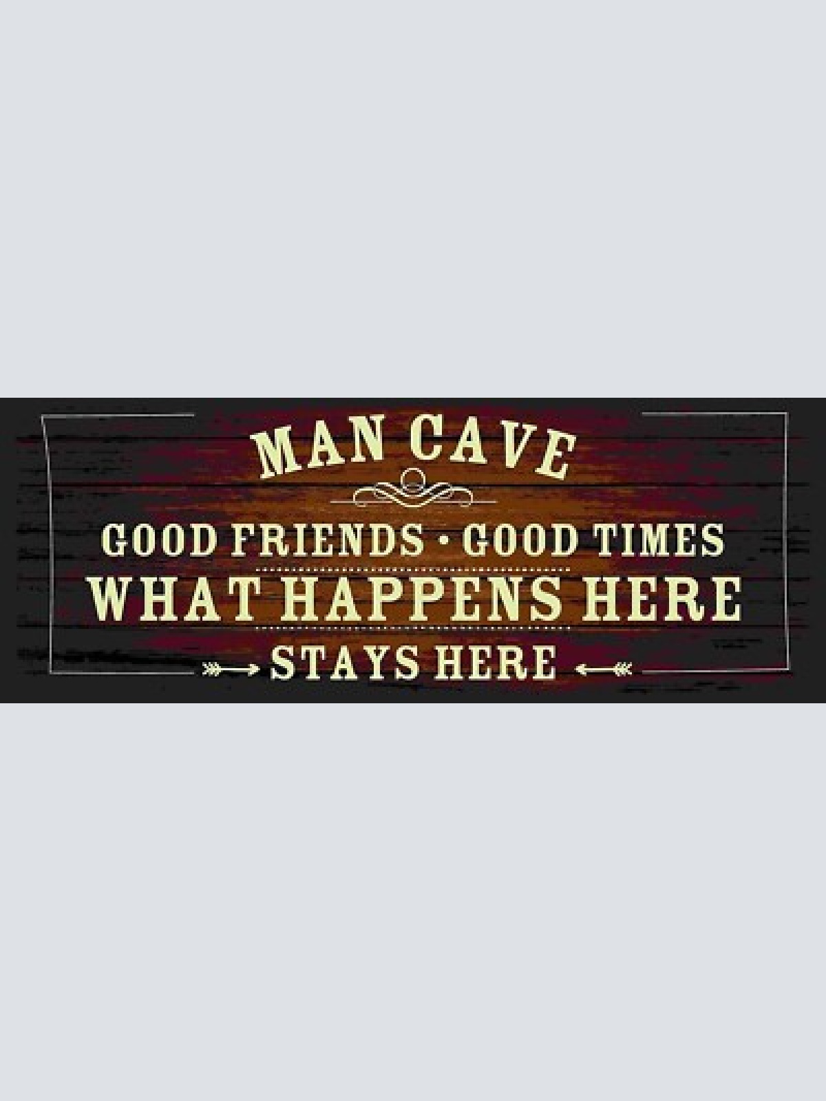 Schild man cave good friend times what happens stays here 27x10 blech od.holz
