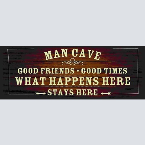 Schild man cave good friend times what happens stays here 27x10 blech od.holz