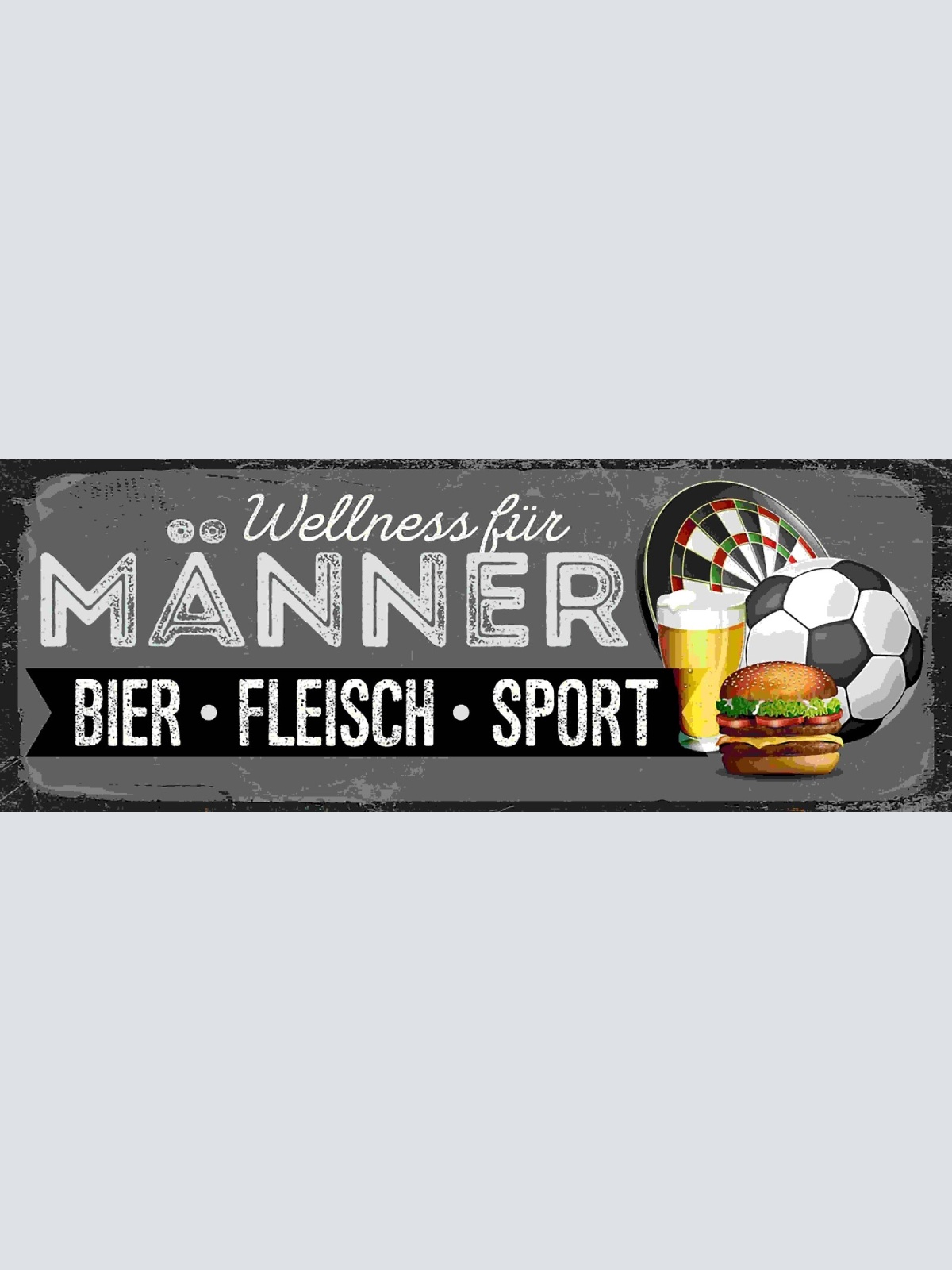 Schild Wellness Für Männer Bier Fleisch Sport Bier Burger 27x10 Blech od.Holz
