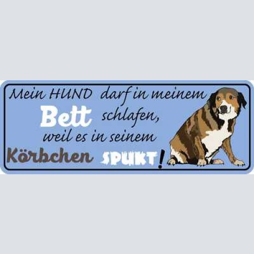 Schild mein hund darf in meinem bett schlafen weil es in seinem körbchen spukt
