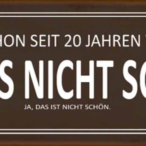 Schild Wir Sind Schon Seit 20 Jahren Verheiratet Ist Das Nicht Schön Ja 27 x 10