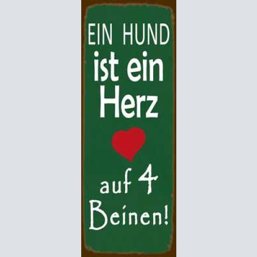Schild ein hund ist ein herz auf 4 pfoten haus tier 27 x 10 blech od. holz