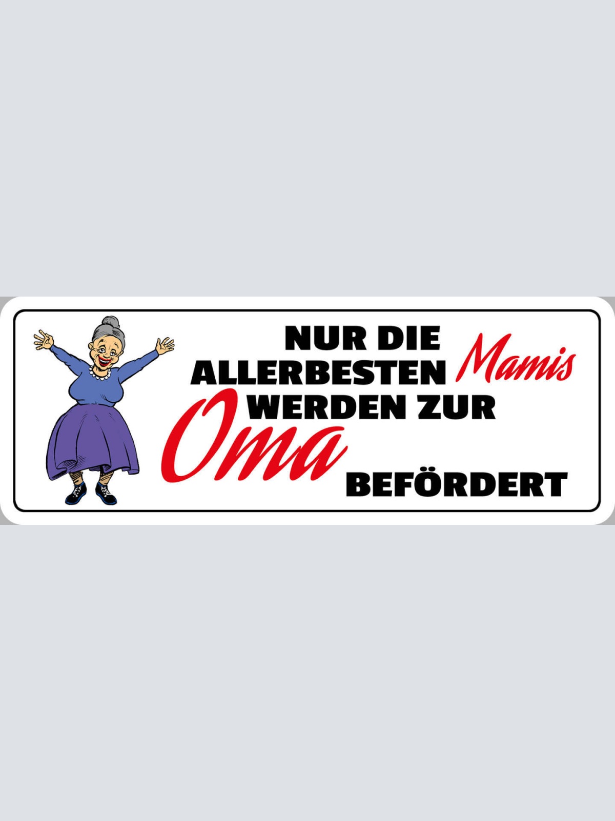Schild Nur Die Besten Mamis Werden Zur Oma Befördert Großmutter Mama Kind 27x10