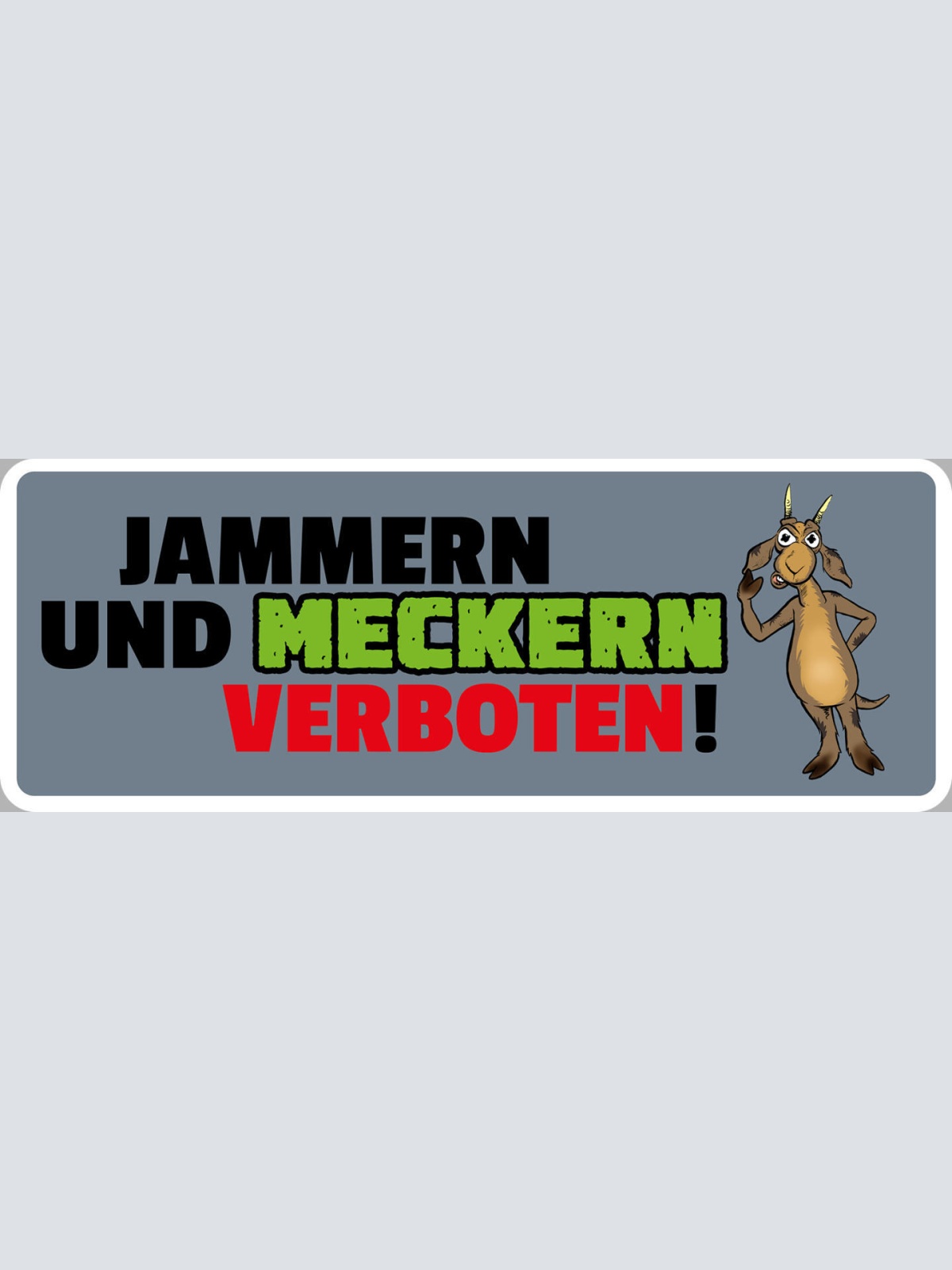 Schild Jammern & Meckern Verboten Beschweren Maulen 27 x 10 Blech od. Holz