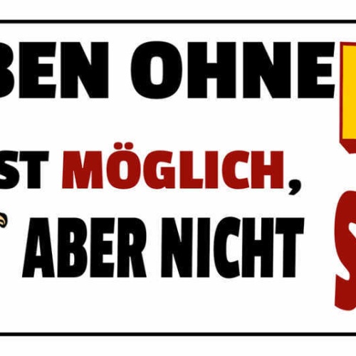 Schild Ein Leben Ohne Bier Ist Möglich Aber Nicht Sinnvoll Alkohol 27 x 10