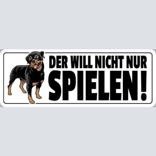 Schild der will nicht nur spielen kampf hund aggressiv 27 x 10 blech od. holz