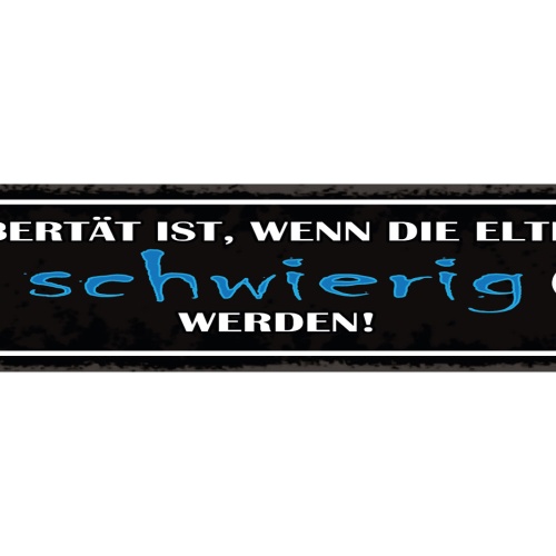 Schild Pubertät Ist Wenn Die Eltern Schwierig Werden Teen 46 x 10 Blech od. Holz