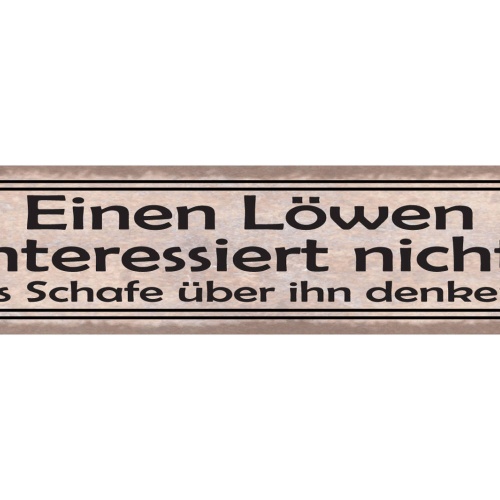 Schild Löwen Interessiert Nicht Was Schafe Über Ihn Denken 46 x 10 Blech od.Holz