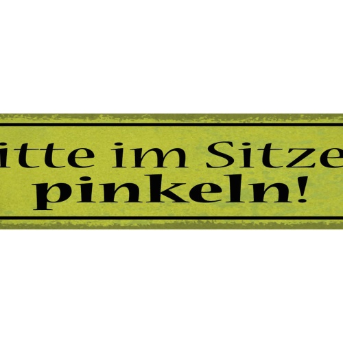 Schild Bitte Im Sitzen Pinkeln WC Toilette Mann Klo Deckel 46 x 10 Blech od.Holz