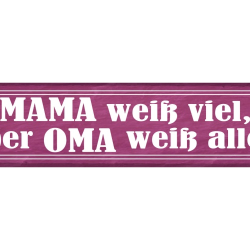 Schild Mama Weiß Viel Aber Oma Weiß Alles Großmutter 46 x 10 Blech od. Holz