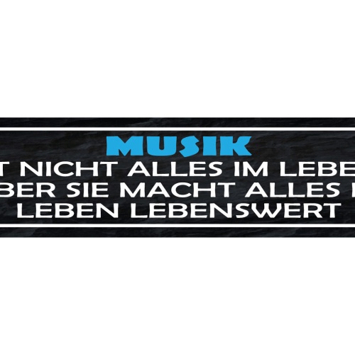 Schild Musik Ist Nicht Alles Im Leben Aber Sie Macht Alles Im Leben Lebenswert