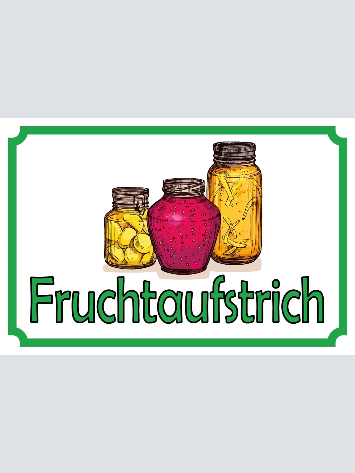 Schild Frucht Aufstrich Verkauf Stand Obst 12x18 / 20x30 / 30x40 Blech od. Holz