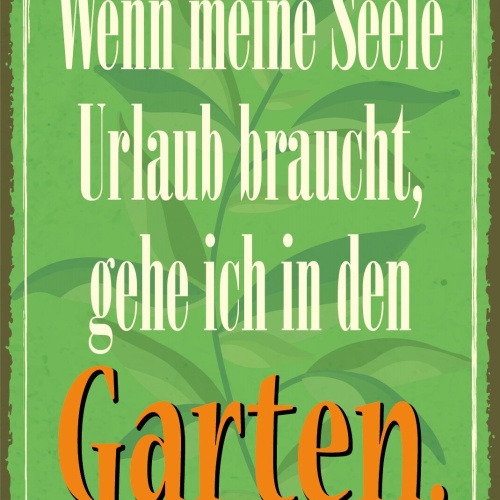 Schild Seele braucht Urlaub Garten Frei 12x18 / 20x30 / 30x40 Blech od. Holz