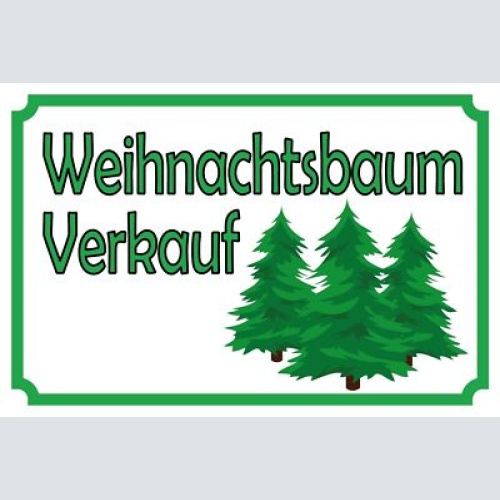 Schild Weihnachtsbaum Verkauf Tanne Stand 12x18 / 20x30 / 30x40 Blech od. Holz