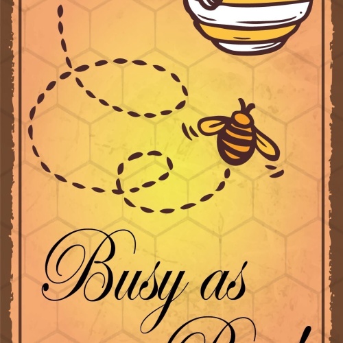 Schild Busy as a Bee Honig Biene Emsig Imker 12x18 / 20x30 / 30x40 Blech od.Holz