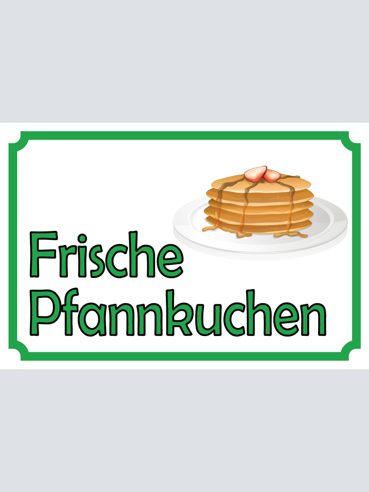 Schild Frische Pfannkuchen Verkauf Stand 12x18 / 20x30 / 30x40 Blech od. Holz