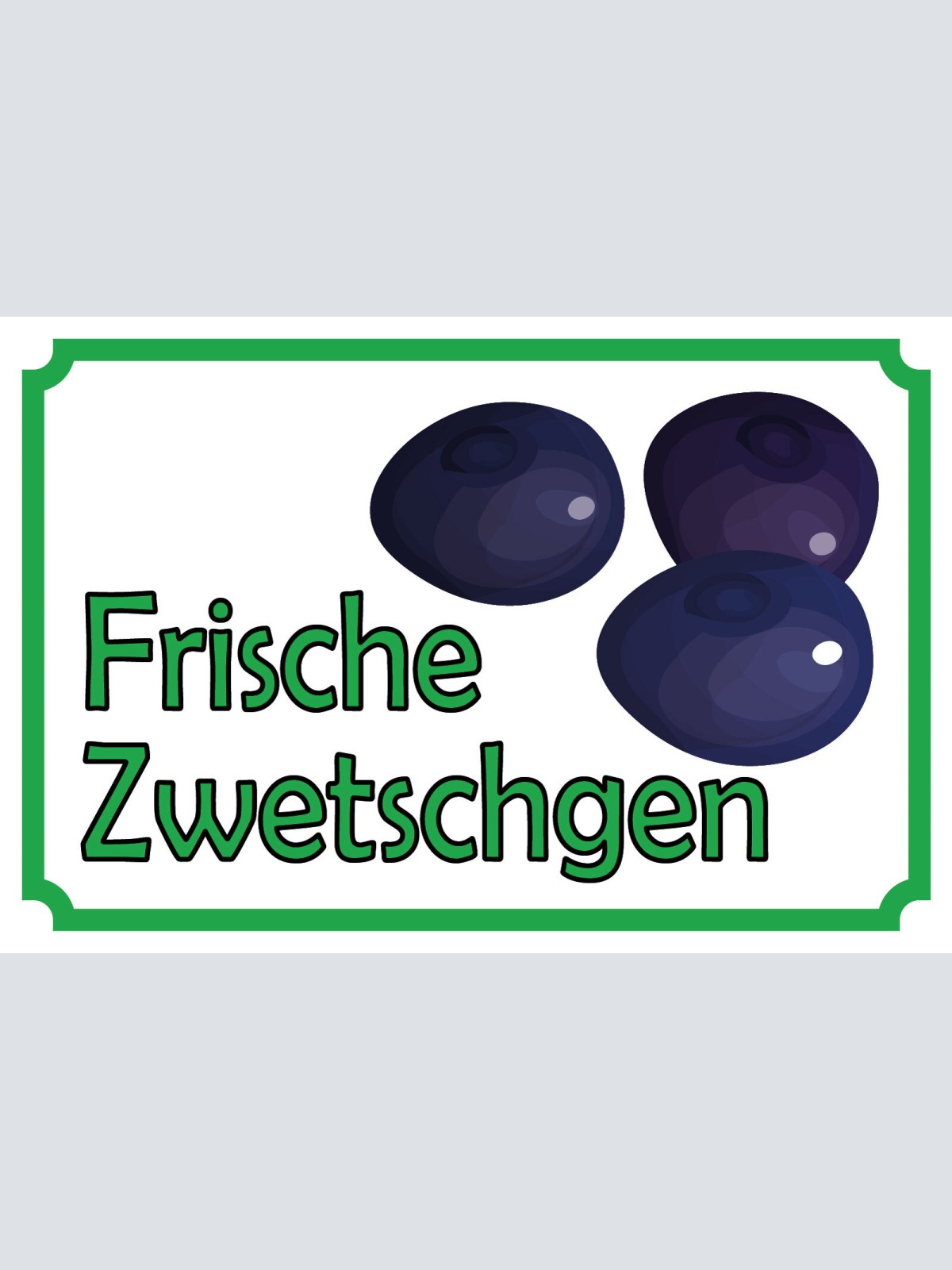 Schild Frische Zwetschgen Obst Verkauf 12x18 / 20x30 / 30x40 Blech od. Holz