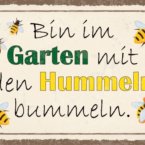 Nostalgie Schild Garten Hummeln Bummeln 12x18 / 20x30 / 30x40 Blech od. Holz
