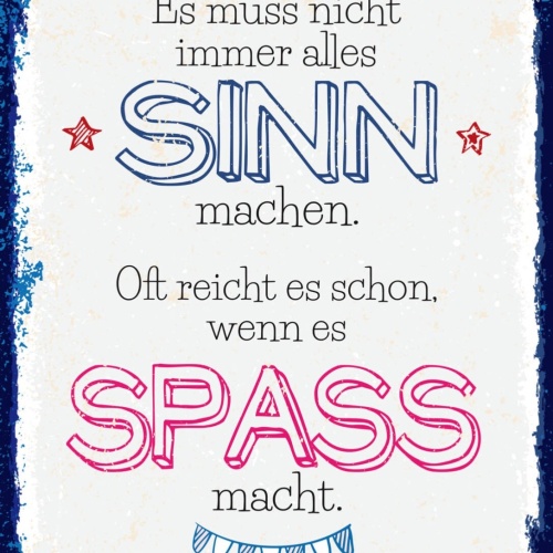 Schild Es Muss Nicht Alles Sinn Machen Reicht Spaß 12x18 20x30 30x40 Blech/Holz