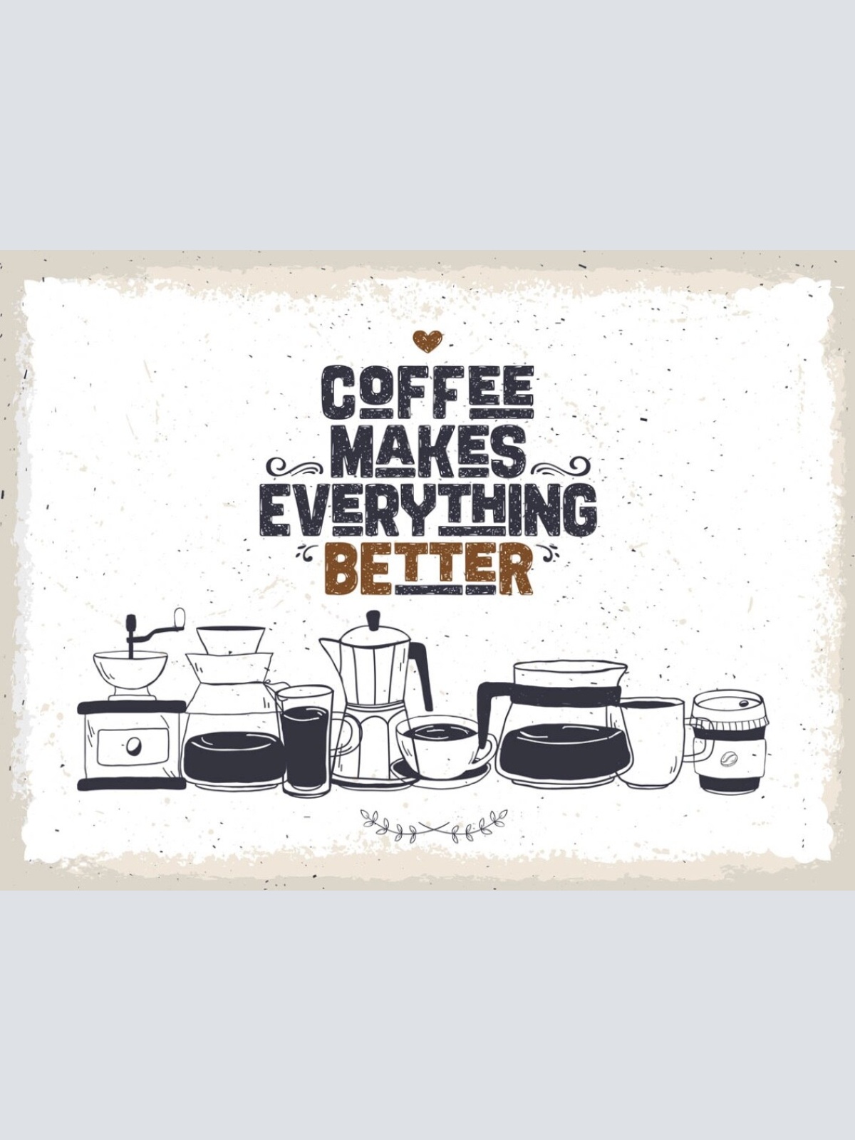 Schild Coffee Makes Everything Better Kaffee Café 12x18 20x30 30x40 Blech/Holz