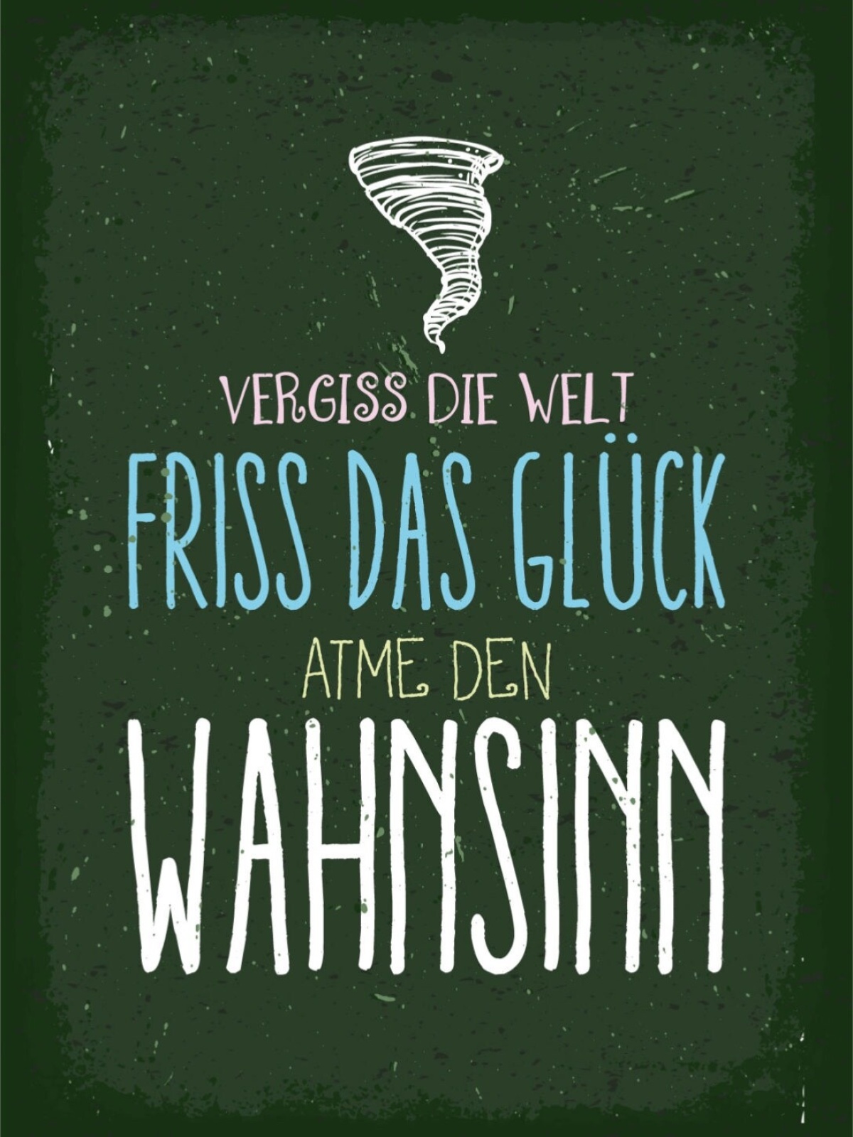 Schild Vergiss Die Welt Friss Glück Atme Wahnsinn 12x18 20x30 30x40 Blech/Holz